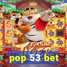 pop 53 bet